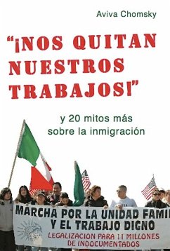 Nos Quitan Nuestros Trabajos! - Chomsky, Aviva