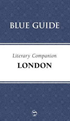Blue Guide Literary Companion London - Saikia, Robin