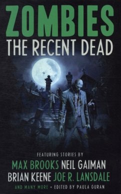 Zombies: The Recent Dead - Gaiman, Neil; Keene, Brian; Lansdale, Joe R.