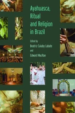 Ayahuasca, Ritual and Religion in Brazil - Labate, Beatriz Caiuby; MacRae, Edward