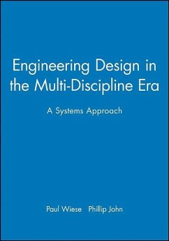 Engineering Design in the Multi-Discipline Era - Wiese, Paul; John, Phillip