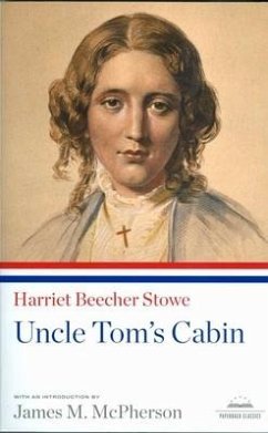 Uncle Tom's Cabin: A Library of America Paperback Classic - Stowe, Harriet Beecher