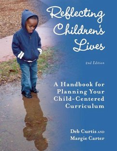 Reflecting Children's Lives: A Handbook for Planning Your Child-Centered Curriculum - Curtis, Deb; Carter, Margie