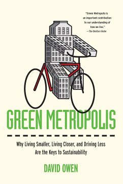 Green Metropolis: Why Living Smaller, Living Closer, and Driving Less Are the Keys to Sustainability - Owen, David