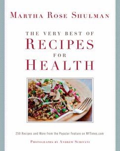 The Very Best of Recipes for Health: 250 Recipes and More from the Popular Feature on Nytimes.Com: A Cookbook - Shulman, Martha Rose