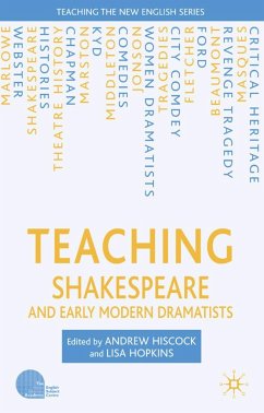 Teaching Shakespeare and Early Modern Dramatists - Hiscock, A.;Hopkins, L.