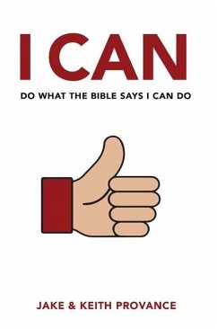 I Can Do What the Bible Says I Can Do - Provance, Jake; Provance, Keith