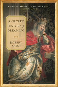 The Secret History of Dreaming - Moss, Robert