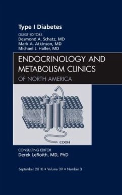 Type 1 Diabetes, An Issue of Endocrinology and Metabolism Clinics of North America - Schatz, Desmond A.;Haller, Michael;Atkinson, Mark