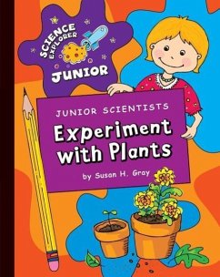 Junior Scientists: Experiment with Plants - Gray, Susan H