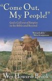 Come Out My People!: God's Call Out of Empire in the Bible and Beyond