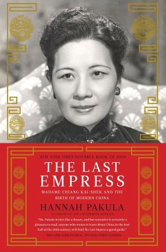 The Last Empress: Madame Chiang Kai-Shek and the Birth of Modern China - Pakula, Hannah