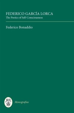 Federico García Lorca: The Poetics of Self-Consciousness - Bonaddio, Federico