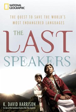 The Last Speakers: The Quest to Save the World's Most Endangered Languages - Harrison, K. David