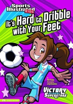 It's Hard to Dribble with Your Feet - Priebe, Val