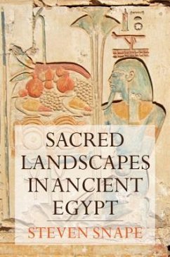 Sacred Landscapes in Ancient Egypt - Snape, Steven