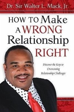 How to Make a Wrong Relationship Right - Mack, Walter L