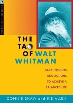 The Tao of Walt Whitman: Daily Insights and Actions to Achieve a Balanced Life - Shaw, Connie; Allen, Ike