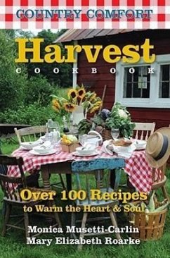 Harvest Cookbook: Country Comfort - Musetti-Carlin, Monica; Roarke, Mary Elizabeth