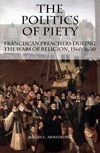 The Politics of Piety - Armstrong, Megan C