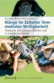 Klänge im Zeitalter ihrer medialen Verfügbarkeit Klänge im Zeitalter ihrer medialen Verfügbarkeit
