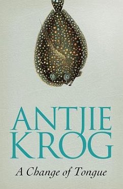 A Change of Tongue - Krog, Antjie