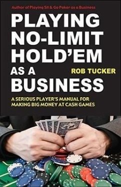 Playing No-Limit Hold'em as a Business - Tucker, Rob