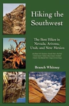 Hiking the Southwest: The Best Hikes in Nevada, Arizona, Utah, and New Mexico - Whitney, Branch