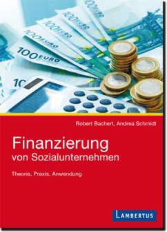 Finanzierung von Sozialunternehmen - Bachert, Robert; Schmidt, Andrea
