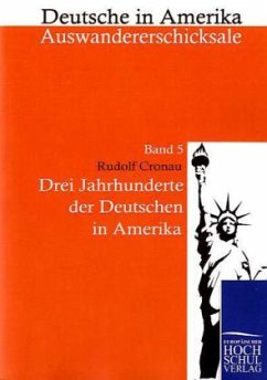 Drei Jahrzehnte der Deutschen in Amerika - Cronau, Rudolf