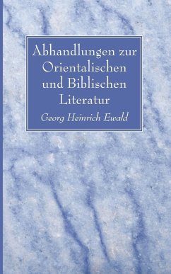 Abhandlungen zur Orientalischen und Biblischen Literatur - Ewald, Georg Heinrich