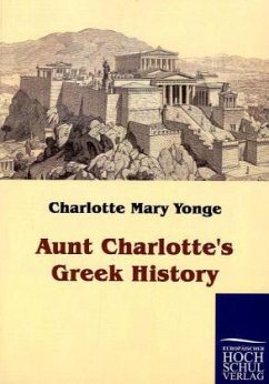 Aunt Charlotte's Greek History - Yonge, Charlotte Mary
