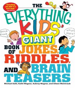 The Everything Kids' Giant Book of Jokes, Riddles, and Brain Teasers - Dahl, Michael; Wagner, Kathi; Wagner, Aubrey; Weintraub, Aileen
