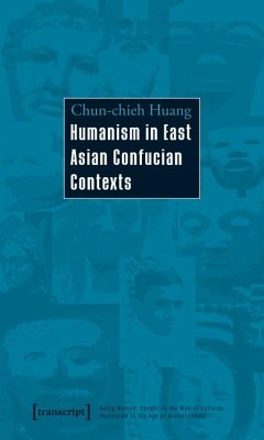 Humanism in East Asian Confucian Contexts - Huang, Chun-chieh
