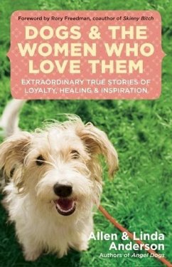 Dogs and the Women Who Love Them - Anderson, Allen; Anderson, Linda