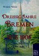 Dreissig Jahre Bremen - Bild 1