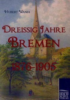 Dreissig Jahre Bremen - Wania, Hubert