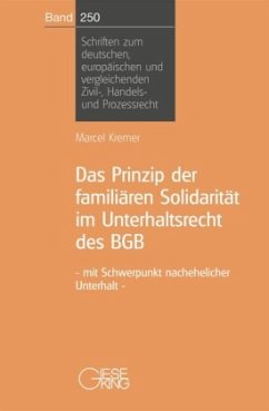 Das Prinzip der familiären Solidarität im Unterhaltsrecht des BGB - Kremer, Marcel