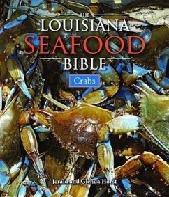 The Louisiana Seafood Bible: Crabs - Horst, Jerald; Horst, Glenda