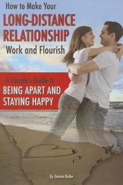 How to Make Your Long-Distance Relationship Work and Flourish - Butler, Tamsen