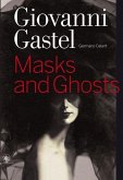 Giovanni Gastel: Maschere E Spettri/ Masks and Ghosts