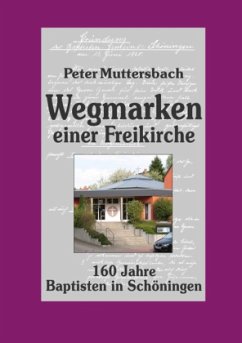 Wegmarken einer Freikirche - Muttersbach, Peter