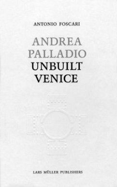 Andrea Palladio - Unbuilt Venice - Foscari, Antonio