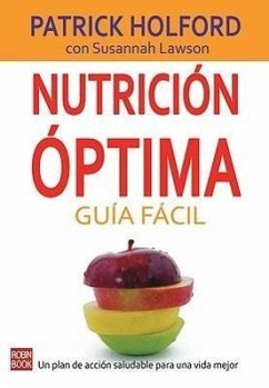 Nutricion Optima: Guia Facil - Holford, Patrick; Lawson, Susannah