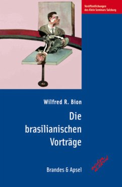 Die brasilianischen Vorträge - Bion, Wilfred R.