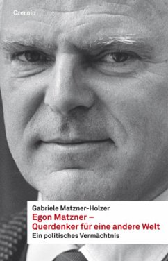 Egon Matzner - Querdenker für eine andere Welt - Matzner-Holzer, Gabriele
