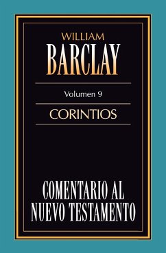 Comentario Al N.T. Vol. 09 - Corintios - Zondervan Publishing; Barclay, William