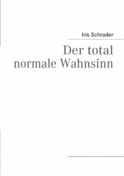 Der total normale Wahnsinn - Schrader, Iris