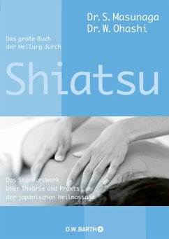 Das große Buch der Heilung durch Shiatsu - Masunaga, Shitsuto;Ohashi, Wataru