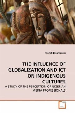 THE INFLUENCE OF GLOBALIZATION AND ICT ON INDIGENOUS CULTURES - Ekeanyanwu, Nnamdi